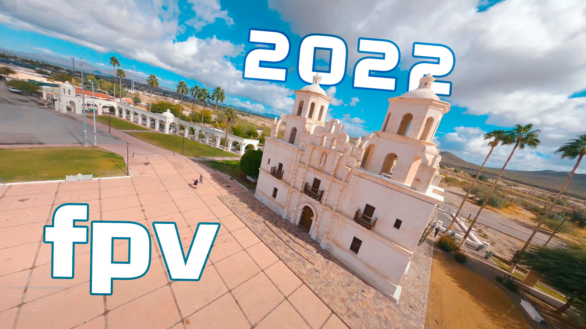 FPV 2022 Pueblo Viejo Caborca Sonora